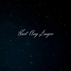 Hurt Any Longer