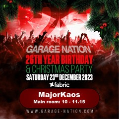 MajorKaos Live @ Garage Nation @ Fabric 23DEC2023 - 10-11.15 (Room 1)