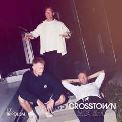 Tripolism: The Crosstown Mix Show 101