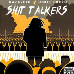 Shit Talkers (Nazareth x Unkle Skock)
