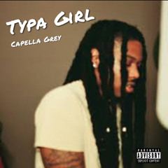Capella Grey - Typa Girl (Unreleased)