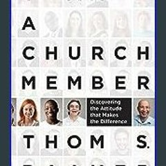 {READ/DOWNLOAD} ⚡ I Am a Church Member: Discovering the Attitude that Makes the Difference EBOOK