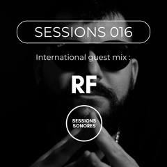 Sessions 016 by Sessions Sonores | International Guest Mix : RF