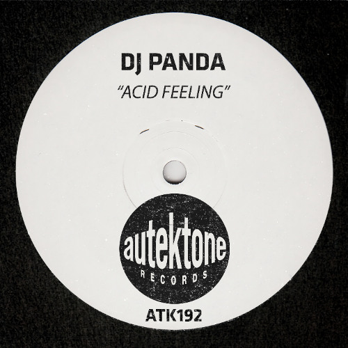 ATK192 - Dj Panda  "Acid Feeling" (Preview) (Autektone Records) (Out Now)