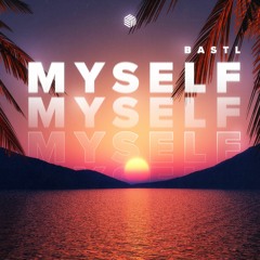 BASTL - Myself