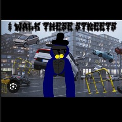 I WALK THESE STREETS