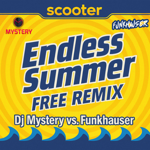 Scooter - Endless Summer (Dj Mystery vs. Funkhauser - Hyper Remix)