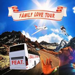 Family Love Tour (Feat. Z-Ball 2100)