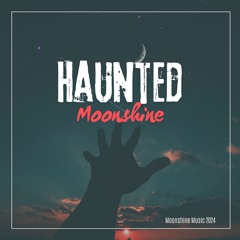 Moonshine - Haunted (preview)