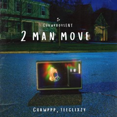 teeglixzy- 2 man move ft guawp