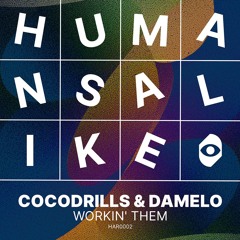 Cocodrills & Damelo - Workin' Them