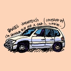 I'm Gonna Buy Me A Car (Daniel Johnston cover)