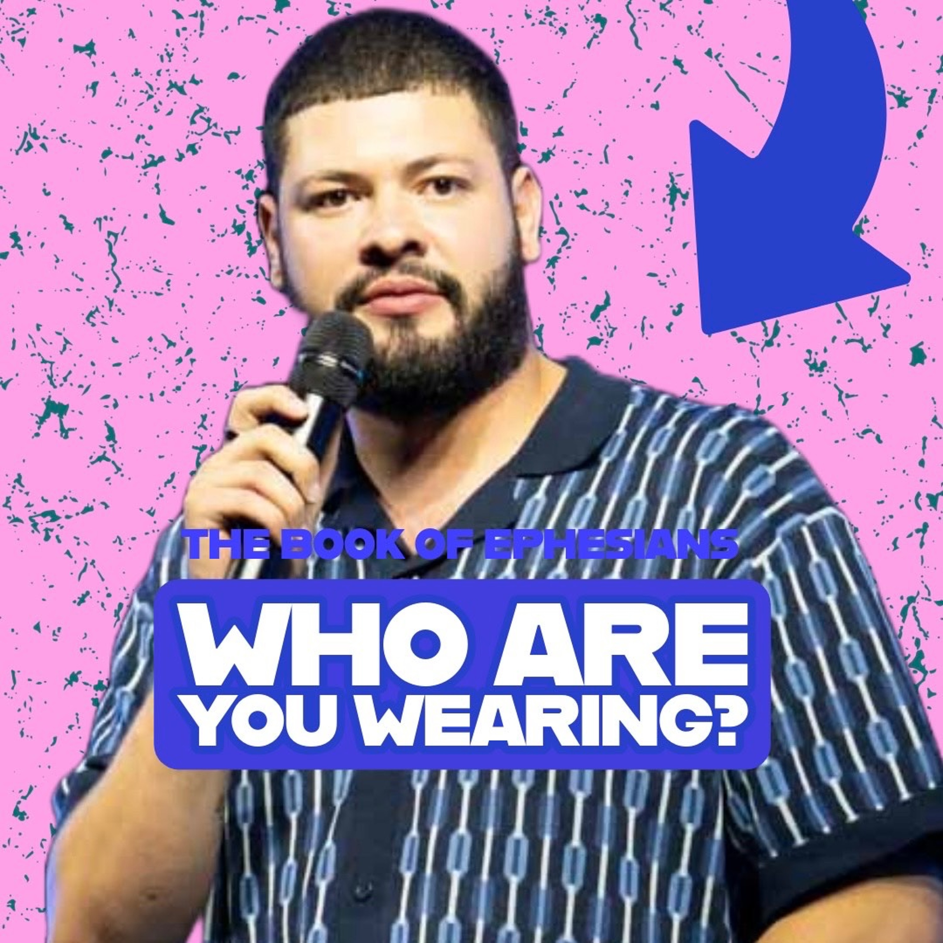 Who Are You Wearing///Book of Ephesians//Ruben Remedios episode artwork