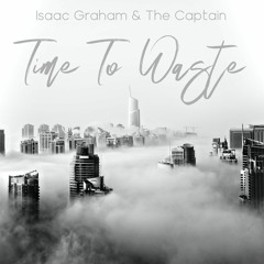 Time To Waste (With The Captain)
