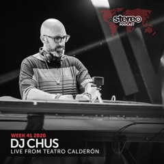 CHUS LIVE FROM TEATRO CALDERON SPAIN - Stereo Productions 20 Years Anniversary
