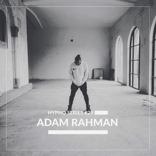 Hypno Series #29: ADAM RAHMAN
