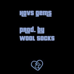 #TKO#- HOVS GEMS [prod by] Wool Socks