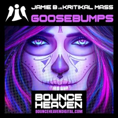 Jamie B vs Kritikal Mass - Goosebumps - BounceHeaven.co.uk