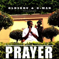 OldSkhu ft.[G-Man]  Prayer [Prod By Mr Onder]