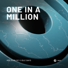Roc Dubloc x Idle Days - One In A Million