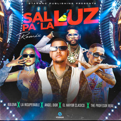 Sal Pa La Luz (Remix) [feat. El mayor clasico, Profesor Real & Starmac Publishing]