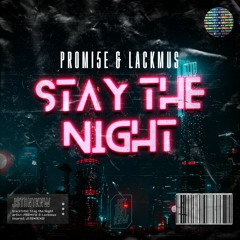 PROMI5E & Lackmus - Stay The Night