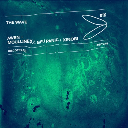 AWEN, Moullinex △ GPU Panic, Xinobi - The Wave