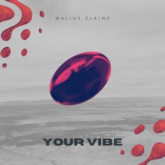 Malius Elaine - Your Vibe