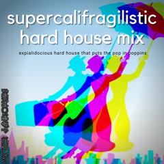 Supercalifragilistic Hard House