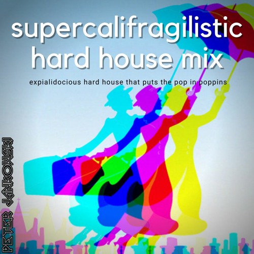 Supercalifragilistic Hard House