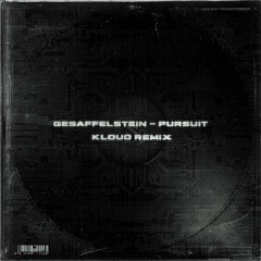 Gesaffelstein - Pursuit (KLOUD Remix)