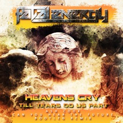 Heavens Cry - Till Tears Do Us Part (Ash Cook 'Can You Hear The Future' Bootleg Remix)