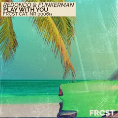 Redondo & Funkerman - Play With You
