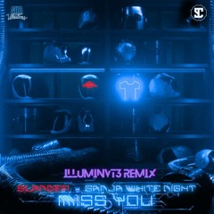 SLANDER x Ganja White Night - Miss You (ILLUMINVT3 FLIP) [FREE DL]