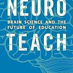 @ Books Neuroteach: Brain Science and the Future of Education BY: Glenn Whitman (Author),Ian Ke