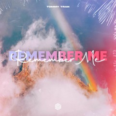 Tommy Tran - Remember Me