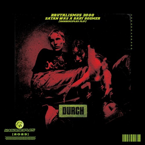 Brutalismus 3000 - Satan Was A Baby Boomer (Hardisciples Flip)