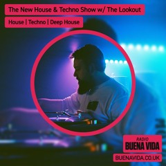 The New House And Techno Show w/ The Lookout - Radio Buena Vida 09.12.23