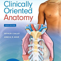 ACCESS EPUB ✏️ Moore's Clinically Oriented Anatomy by  Arthur F. Dalley II PhD  FAAA
