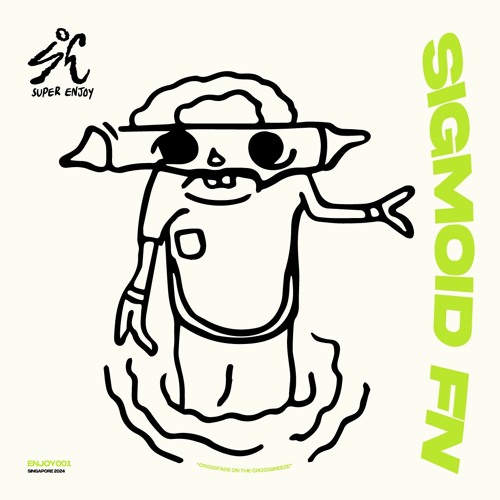 Sigmoid Fn - EDA [ENJOY001|Sigmoid Fn EP]