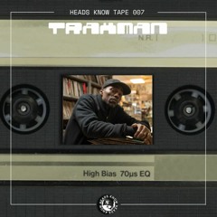HEADS KNOW TAPE 007: Traxman [FUSION MIX 2024]