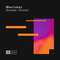 Whoriskey - Shadow Chaser [UV Noir]