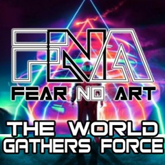 FEAR NO ART - The World Gathers Force (Jason Jay/Cyril Viktor Palacios)