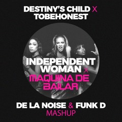 Independent woman x Maquina de bailar (De La Noise & Funk D mash-up) FREE DL= FULL