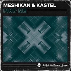 MESHIKAN & KASTEL - Find Me