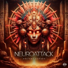 Neuroattack - Ancient Echoes (360 Music Records)