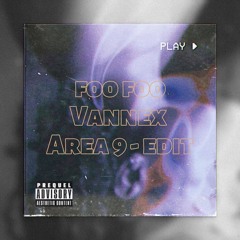 FOO FOO - Vannex -( NEG Bootleg) - (AREA 9- EDIT ) free download