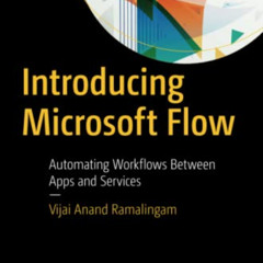 [Free] KINDLE 💔 Introducing Microsoft Flow: Automating Workflows Between Apps and Se