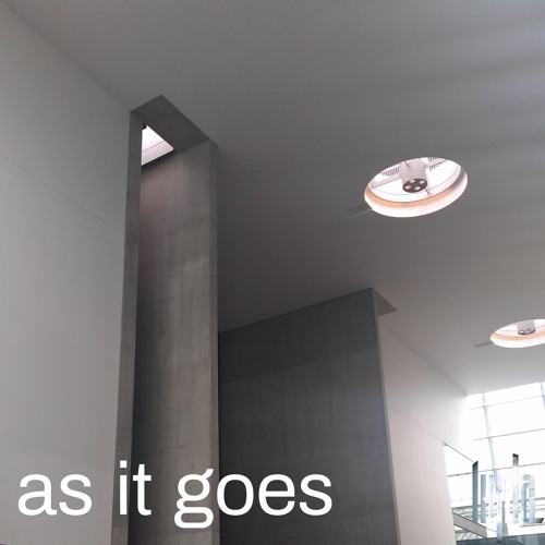 As It Goes