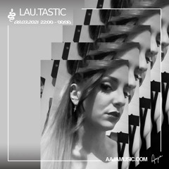 Lau.Tastic - Aaja Music - 08 03 21